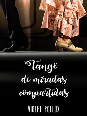 cover image of Tango de miradas compartidas